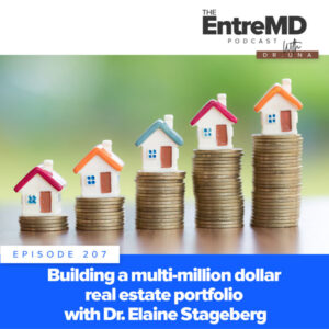 The EntreMD Podcast with Dr. Una | Building a Multi-Million Dollar Real Estate Portfolio with Dr. Elaine Stageberg