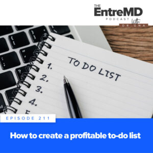 The EntreMD Podcast with Dr. Una | How to Create a Profitable To-Do List