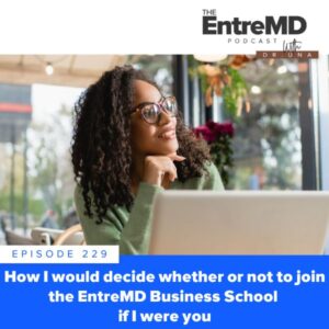 EntreMD | How I Would Decide Whether to Join the EntreMD Business School