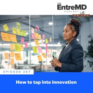 EntreMD with Dr. Una | How to Tap Into Innovation