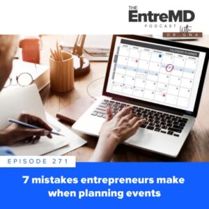 EntreMD with Dr. Una | 7 Mistakes Entrepreneurs Make When Planning Events
