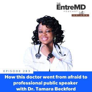 EntreMD with Dr. Una | How This Doctor Went from Afraid to Professional Public Speaker with Dr. Tamara Beckford